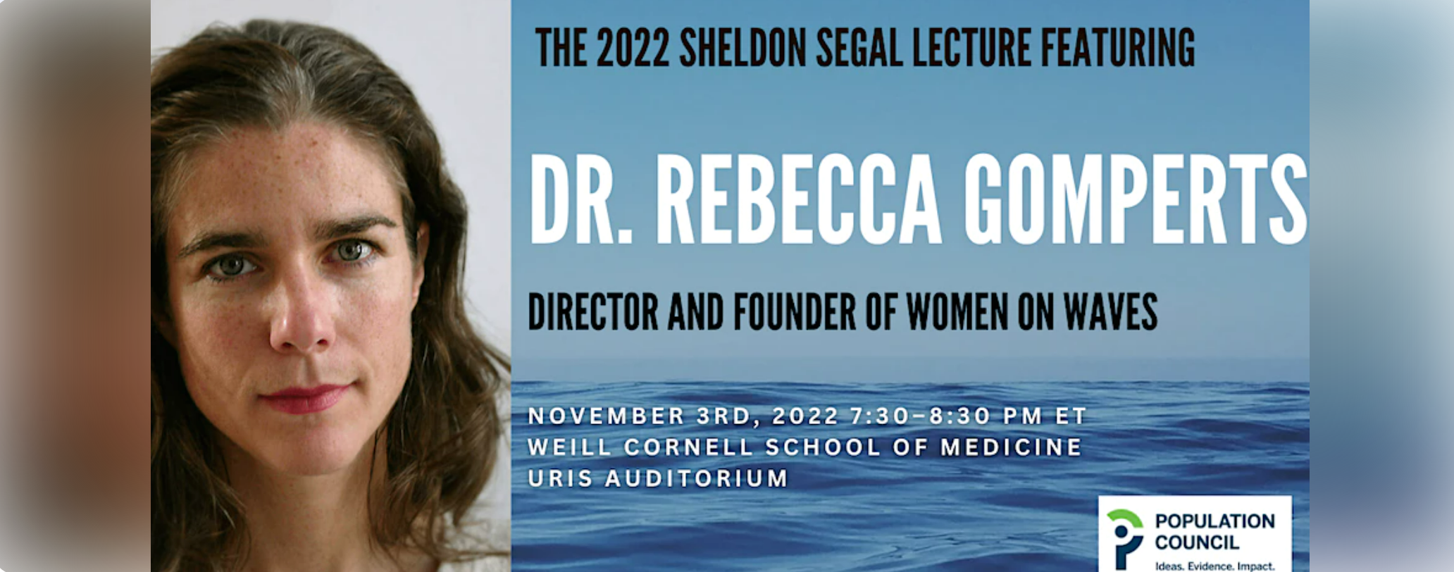 banner for the 2022 Sheldon Segal lecture featuring Dr. Rebecca Gomperts Ideas. Evidence. Impact.