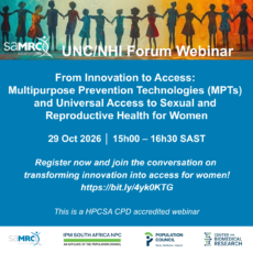 UR banner for a UNC/NHI Forum Webinar on Multipurpose Prevention Technologies and universal access to sexual and reproductive health for women; includes date 29 Oct 2026 and time 15:00–16:30 SAST, with partner logos at bottom (SAMRC, IPM, Population Council, Center for Biomedical Research).